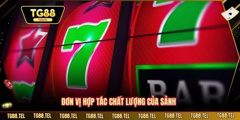 Nổ Hũ TG88 2 Đơn vị hợp tác chất lượng của sảnh